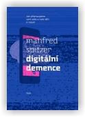 Spitzer Manfred: Digitální demence