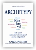 Myssová Caroline: Archetypy