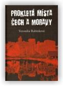 Rubínková Veronika: Prokletá místa Čech a Moravy
