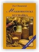 Chourová Iva: Makrobiotická kuchařka