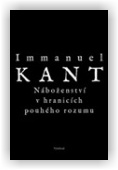 Kant Immanuel: Náboženství v hranicích pouhého rozumu