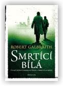 Robert Galbraith (J. K. Rowlingová): Smrtící bílá