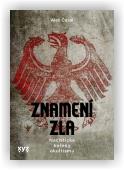 Aleš Česal: Znamení zla: Utajené dějiny nacismu