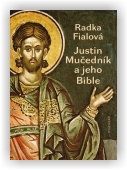 Radka Fialová: Justin Mučedník a jeho Bible