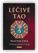 Chia Mantak: Léčivé Tao