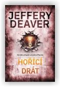 Jeffery Deaver: Hořící drát