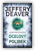 Jeffery Deaver: Ocelový polibek