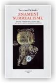 Schmitt Bertrand: Znamení surrealismu