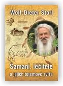 Storl Wolf-Dieter: Šamani, léčitelé a jejich totemové zvíře