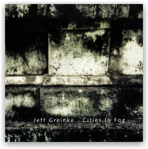 Jeff Greinke: Cities in Fog (2CD)