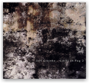 Jeff Greinke: Cities in Fog 2 (CD)