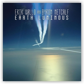 Erik Wøllo & Byron Metcalf: Earth Luminous (CD)