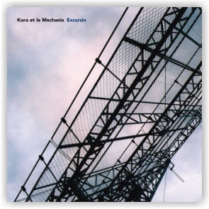 Kora et Le Mechanix: Excursin (CD)