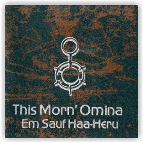 THIS MORN' OMINA: Em Sauf Haa-Heru (CD)