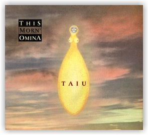 THIS MORN' OMINA: Taiu (digipack CD)