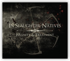 In Slaughter Natives: Insanity & Treatment (3CD)
