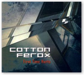 COTTON FEROX: First Time Hurts (CD)