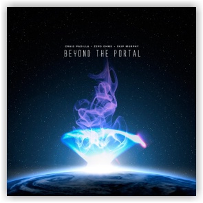 Craig Padilla, Zero Ohms, Skip Murphy: Beyond The Portal (CD)