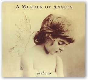 A MURDER OF ANGELS: In The Air (CD Digipak)