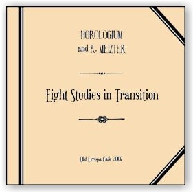 HOROLOGIUM & K. MEIZTER: Eight Studies in Transition (CD)