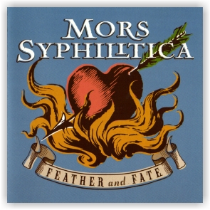 Mors Syphilitica: Feather and Fate (CD)