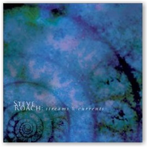 Steve Roach: Streams & Currents (CD)