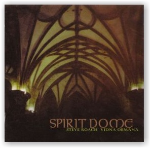 Steve Roach & Vidna Obmana: Spirit Dome (CD)