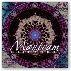 Steve Roach, Byron Metcalf & Mark Seelig: Mantram (CD)