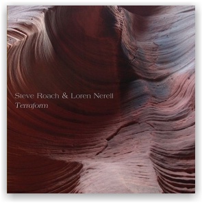 Steve Roach & Loren Nerell: Terraform (CD)