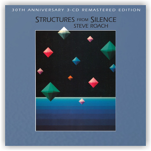 Steve Roach: Structures From Silence (30th anniversary 3-CD Remastered edition)