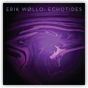 Erik Wollo: Echotides (CD-EP)