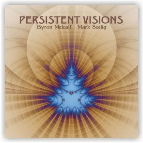 Byron Metcalf & Mark Seelig: Persistent Visions (CD)