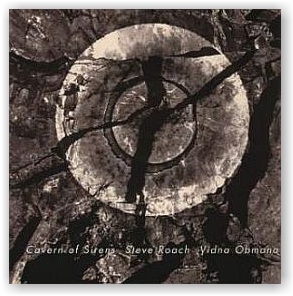 Steve Roach & Vidna Obmana: Cavern of Sirens (CD)