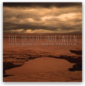 Steve Roach & Brian Parnham: The Desert Inbetween (CD)