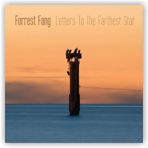 Forrest Fang: Letters To The Farthest Star (CD)