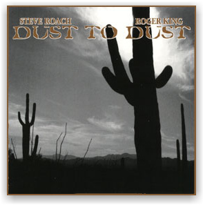 Steve Roach & Roger King: Dust to Dust (CD)