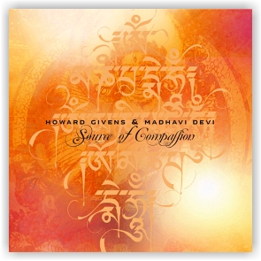 Howard Givens / Madhavi Devi: Source Of Compassion (CD)
