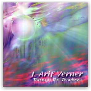 J. Arif Verner: Through the Timeless (CD)