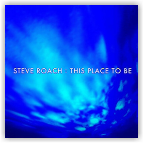 Steve Roach: This Place To Be (CD)