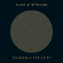 Nurse With Wound: Soliloquy for Lilith (3CD)