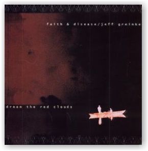 Faith & Disease & Jeff Greinke: Dream The Red Clouds (vinyl)