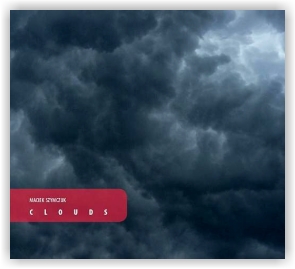Maciek Szymczuk: Clouds (CD)