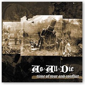 AS ALL DIE: Time of war and Conflict (CD)