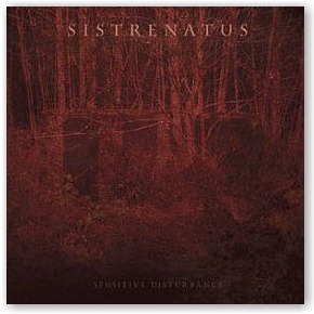 Sistrenatus: Sensitive Disturbance (CD)