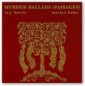 M.J. Harris & Martyn Bates: Murder Ballads (Passages) (CD)