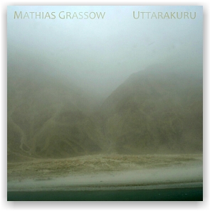 Mathias Grassow: Uttarakuru (2CD)