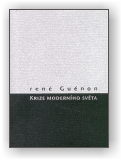 Guénon René: Krize moderního světa