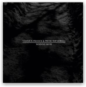 Yannick Franck & Pietro Riparbelli: Whinny Muir (CD)