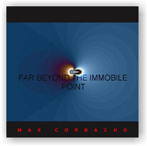Max Corbacho: Far Beyond The Inmobile Point (CDr)